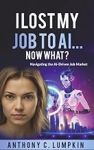 I Lost My Job To AI...Now What? book cover